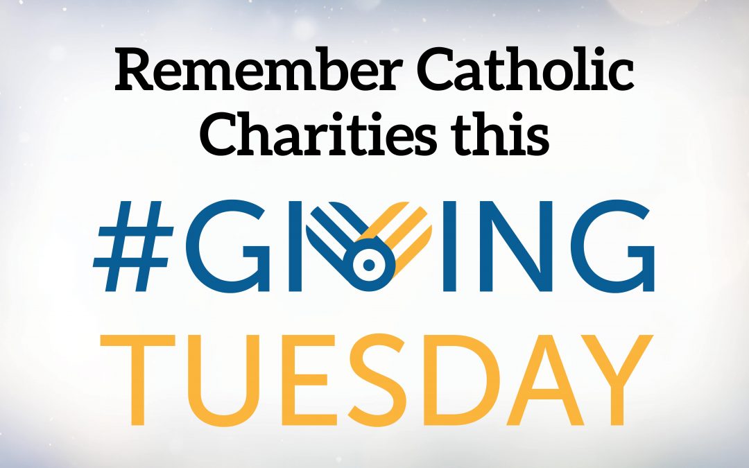 Help Catholic Charities meet a $35,000 #GivingTuesday match Nov. 28